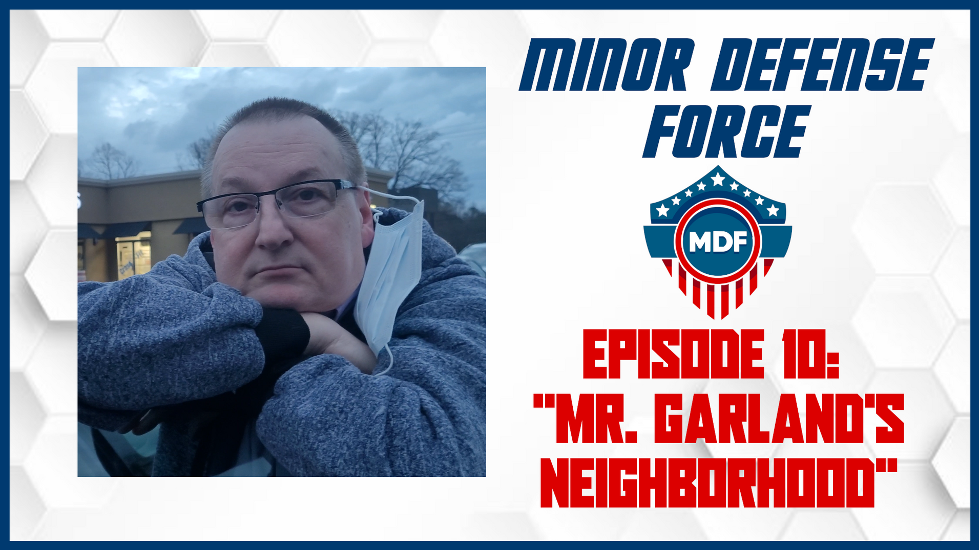 64 YEAR OLD CHILD PREDATOR TRIES EVERY EXCUSE. MDF Ep#10: "Mr. Garland's Neighborhood"